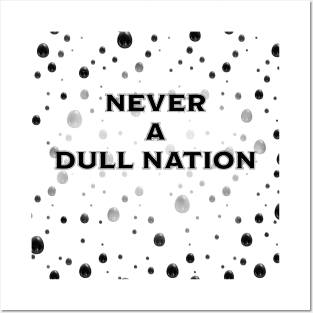 Never a Dull Nation Posters and Art